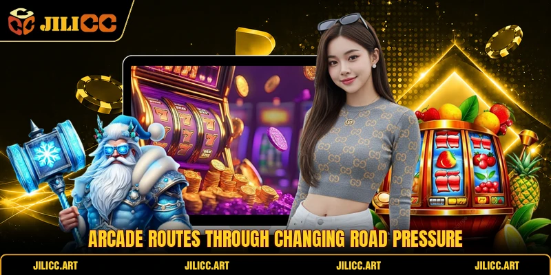 Arcade routes through changing road pressure