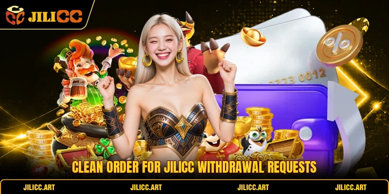 Clean order for JILICC Withdrawal requests