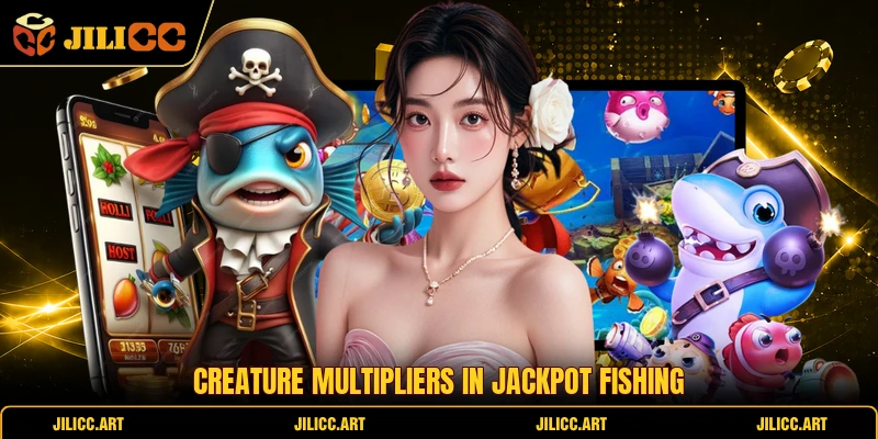 Creature multipliers in Jackpot Fishing