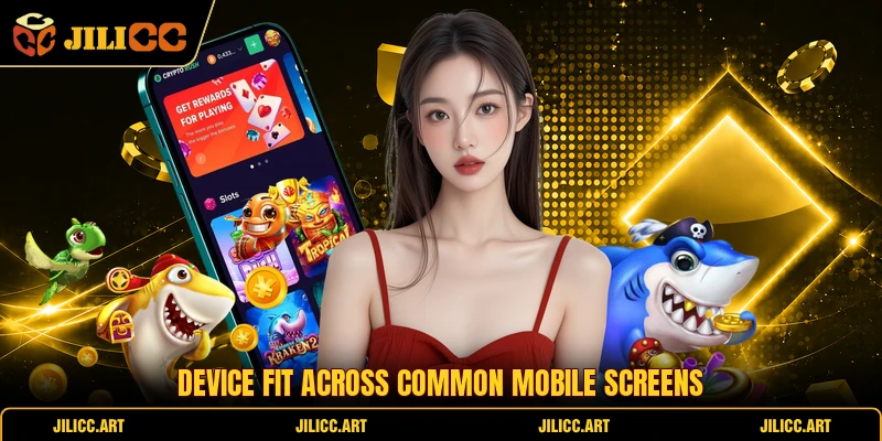 Device fit across common mobile screens