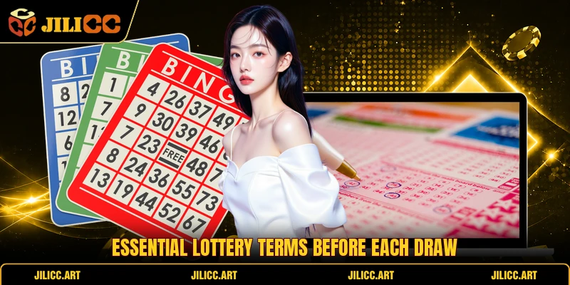 Essential lottery terms before each draw