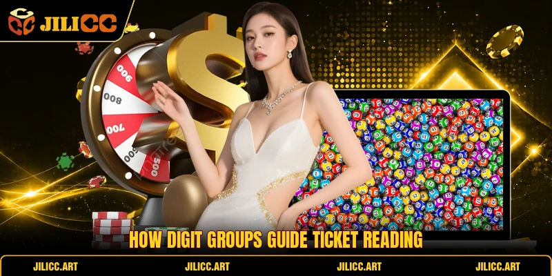 How digit groups guide ticket reading