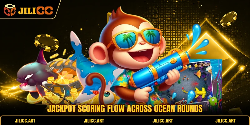 Jackpot scoring flow across ocean rounds