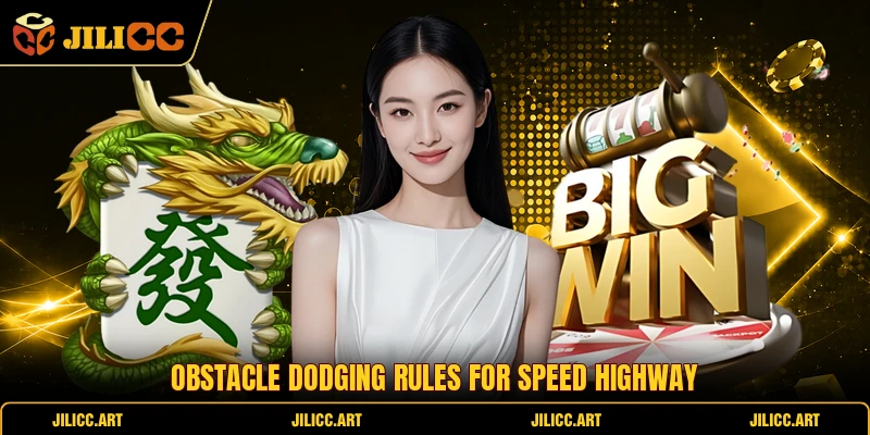 Obstacle dodging rules for Speed Highway