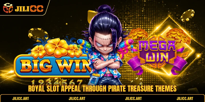 Royal slot appeal through pirate treasure themes