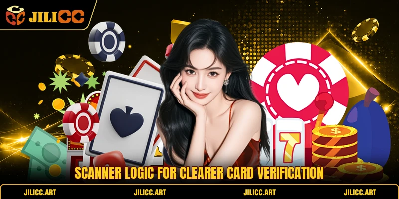 Scanner logic for clearer card verification