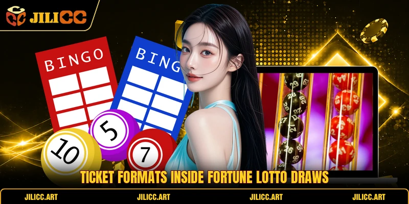 Ticket formats inside Fortune Lotto draws