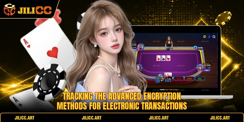 Tracking the advanced encryption methods for electronic transactions