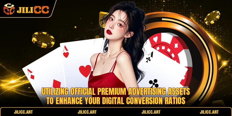 Utilizing official premium advertising assets to enhance your digital conversion ratios