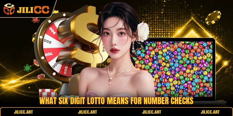 What Six Digit Lotto means for number checks